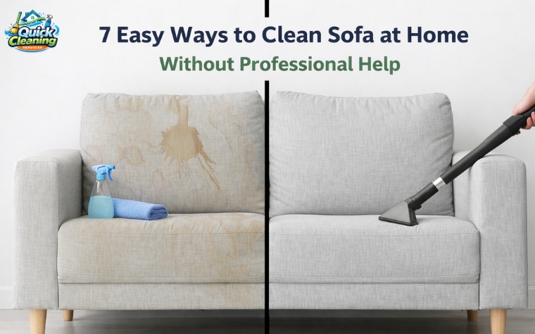 7 Easy Ways to Clean Sofa at Home Without Professional Help